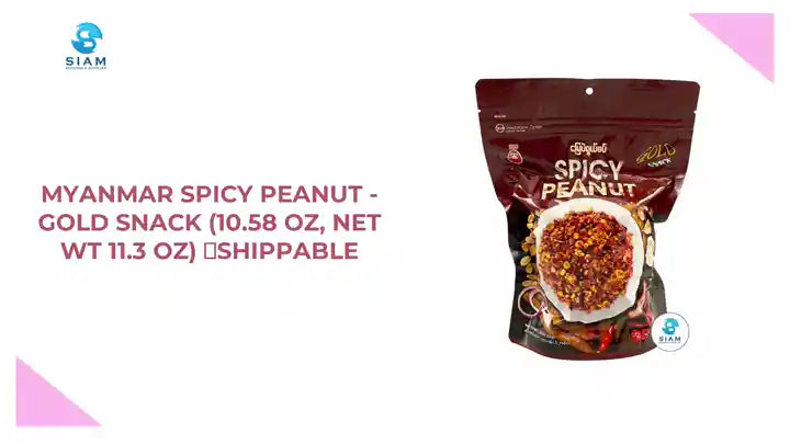 Myanmar Spicy Peanut - Gold Snack (10.58 oz, Net Wt 11.3 oz) 📦shippable by@Outfy
