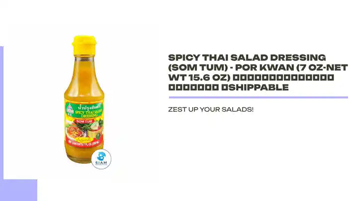 Spicy Thai Salad Dressing (Som Tum) - Por Kwan (7 oz-Net Wt 15.6 oz) น้ำปรุงส้มตำ พ่อขวัญ 📦shippable by@Outfy
