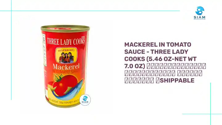 Mackerel in Tomato Sauce - Three Lady Cooks (5.46 oz-Net Wt 7.0 oz) ปลาแมกเคอเรลในซอสมะเขือเทศ ตราสามแม่ครัว 📦shippable by@Outfy