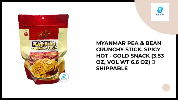 Myanmar Pea &amp; Bean Crunchy Stick, Spicy Hot - Gold Snack (3.53 oz, Vol Wt 6.6 oz) 📦shippable by@Outfy
